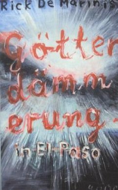 Götterdämmerung in El Paso / Pulp Master Bd.31 - DeMarinis, Rick