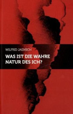 Was ist die wahre Natur des Ich? - Jaensch, Wilfrid