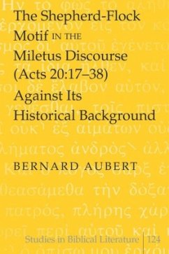 The Shepherd-Flock Motif in the Miletus Discourse (Acts 20:17-38) Against Its Historical Background - Aubert, Bernard