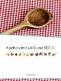 Kochen mit Laib und Seele Kochen mit Laib und Seele