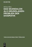 Das Skandalon als Grundlagenproblem der Dogmatik