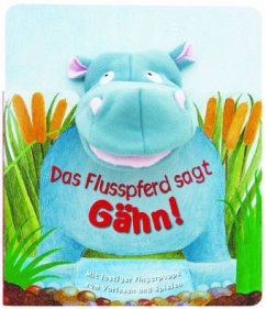 Cover Das Flusspferd sagt Gähn!, m. Fingerpuppe