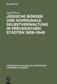 Jüdische Bürger und kommunale Selbstverwaltung in preußischen Städten 1808¿1848