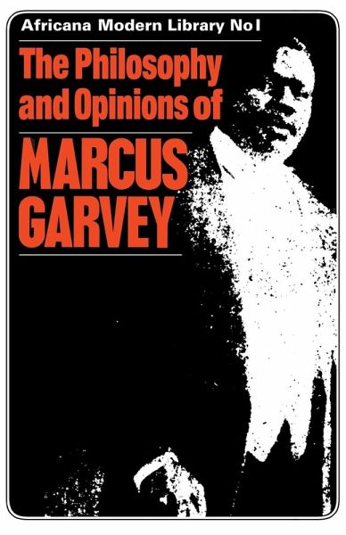 The Philosophy and Opinions of Marcus Garvey The Philosophy and Opinions of Marcus Garvey