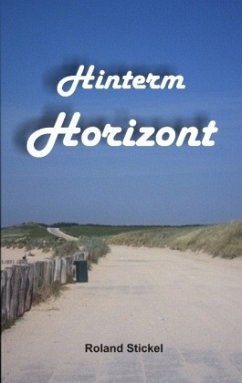 Hinterm Horizont - Stickel, Roland