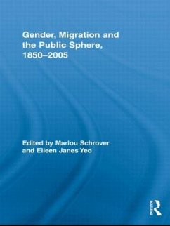 Gender, Migration, and the Public Sphere, 1850-2005 - Yeo, Eileen / Schrover, Marlou (ed.)