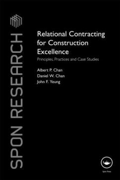 Relational Contracting for Construction Excellence - Chan, Albert P; Chan, Daniel W; Yeung, John F