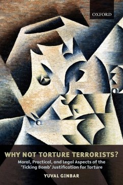 Why Not Torture Terrorists? - Ginbar, Yuval