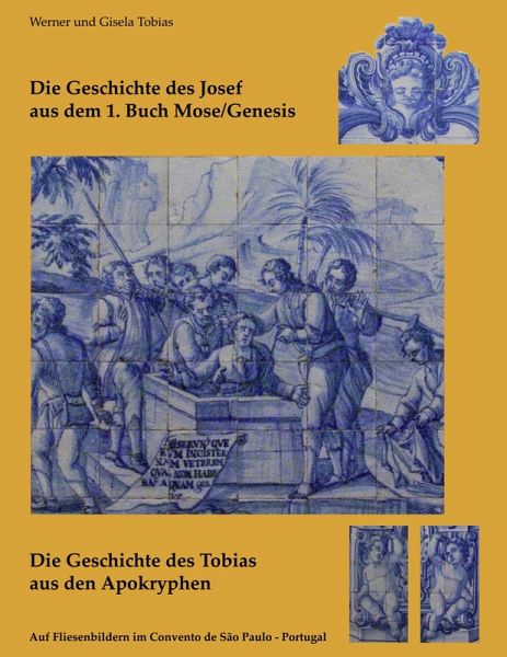 Die Geschichte des Josef aus dem 1. Buch Mose/Genesis und Die Geschichte des Tobias aus den Apokryphen