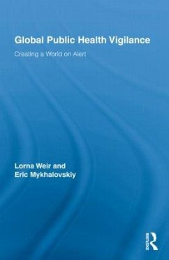 Global Public Health Vigilance - Weir, Lorna; Mykhalovskiy, Eric