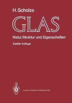 Glas : Natur, Struktur u. Eigenschaften / Horst Scholze