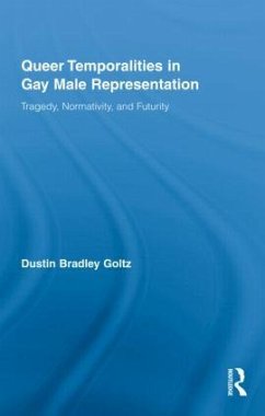 Queer Temporalities in Gay Male Representation - Goltz, Dustin Bradley