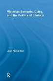 Victorian Servants, Class, and the Politics of Literacy