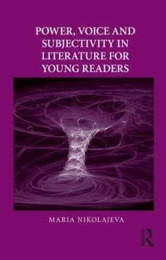 Power, Voice and Subjectivity in Literature for Young Readers - Nikolajeva, Maria