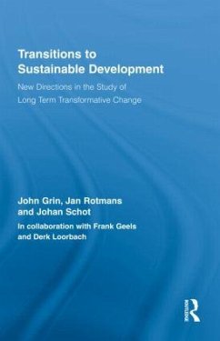 Transitions to Sustainable Development - Grin, John; Rotmans, Jan; Schot, Johan