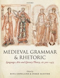 Medieval Grammar and Rhetoric: Language Arts and Literary Theory, Ad 300 -1475 - Copeland, Rita; Sluiter, Ineke