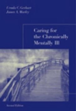 Caring for the Chronically Mentally Ill - Gerhart, Ursula C.; Marley, James A.