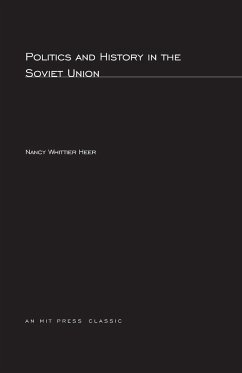 Politics and History In The Soviet Union - Heer, Nancy Whittier