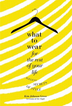 What to Wear for the Rest of Your Life - Gross, Kim Johnson