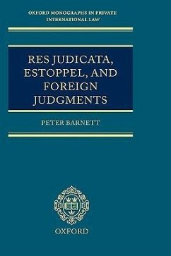 Res Judicata, Estoppel and Foreign Judgments - Barnett, Peter R