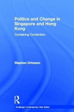 Politics and Change in Singapore and Hong Kong - Ortmann, Stephan