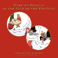 Dare to Believe in the Man in the Red Suit - Larsen, Melissa K.