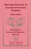 Marriage Records of Accomack County, Virginia, 1854-1895 (Recorded in Licenses & Ministers' Returns)