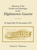 Abstracts Of The Deaths And Marriages In The Hightstown Gazette, 18 April 1861-28 December 1871