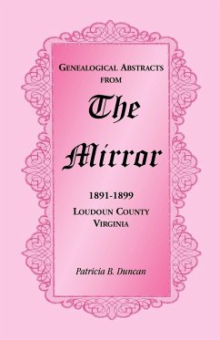 Genealogical Abstracts from the Mirror, 1891-1899, Loudoun County, Virginia - Duncan, Patricia B.