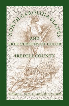 North Carolina Slaves and Free Persons of Color - Byrd, William L.; Angelica, Jade C.; Byrd, William L. III