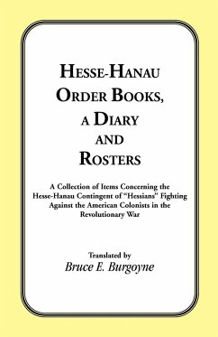 Hesse-Hanau Order Books, A Diary and Roster - Burgoyne, Bruce E.