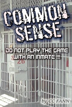 Common Sense Do Not Play The Game With An Inmate - Fann, Cc