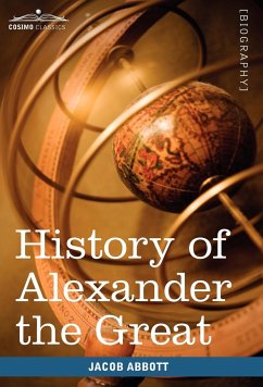 History of Alexander the Great - Abbott, Jacob