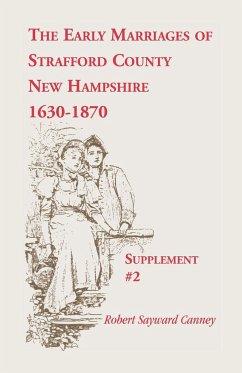 The Early Marriages of Strafford County, New Hampshire, Supplement #2, 1630-1870 - Canney, Robert Sayward