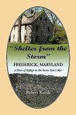 "Shelter From the Storm": Frederick - A Place of Refuge in the Seven Year's War