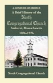 A Brief History of the North Congregational Church, Amherst Massachusetts