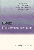 Deep Postmodernism: Whitehead, Wittgenstein, Merleau-Ponty, and Polanyi