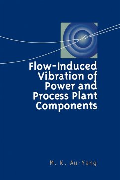 Flow-Induced Vibration of Power and Process Plant Components - Au-Yang, M. K.