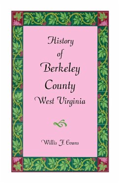 History of Berkeley County, West Virginia - Evans, Willis F.
