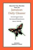 Selected Vital Records from the Jamaican Daily Gleaner: Life on the Island of Jamaica as seen through Newspaper Extracts, Volume 2: 1916-1939