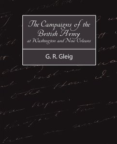 The Campaigns of the British Army at Washington and New Orleans 1814-1815