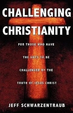 Challenging Christianity - Schwarzentraub, Jeff