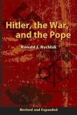 Hitler, the War, and the Pope, Revised and Expanded