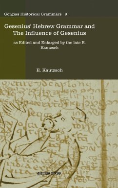 Gesenius' Hebrew Grammar and the Influence of Gesenius - Kautzsch, E.