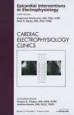 Epicardial Interventions in Electrophysiology, an Issue of Cardiac Electrophysiology Clinics