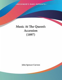 Music At The Queen's Accession (1897) - Curwen, John Spencer