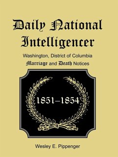 Daily National Intelligencer, Washington, District of Columbia Marriages and Deaths Notices, (January 1, 1851 to December 30, 1854) - Pippenger, Wesley E.