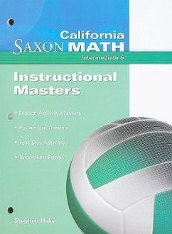 California Saxon Math, Intermediate 6 Instructional Masters - Hake, Stephen
