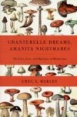 Chanterelle Dreams, Amanita Nightmares Chanterelle Dreams, Amanita Nightmares
