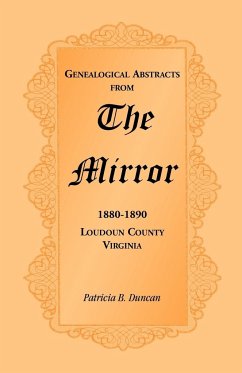 Genealogical Abstracts from the Mirror, 1880-1890, Loudoun County, Virginia - Duncan, Patricia B.